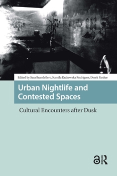 Hardcover Urban Nightlife and Contested Spaces: Cultural Encounters After Dusk Book