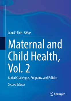 Hardcover Maternal and Child Health, Vol. 2: Global Challenges, Programs, and Policies Book