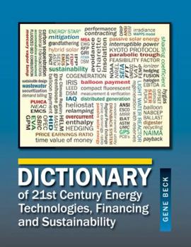 Hardcover Dictionary of 21st Century Energy Technologies, Financing & Sustainability Book