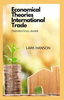 Paperback Economical Theories International Trade: Theoretical basis Book