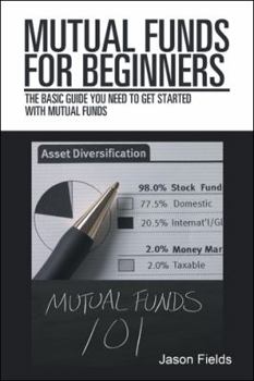 Hardcover Mutual Funds for Beginners: The Basic Guide You Need to Get Started with Mutual Funds Book