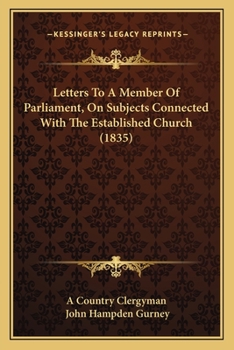 Paperback Letters To A Member Of Parliament, On Subjects Connected With The Established Church (1835) Book