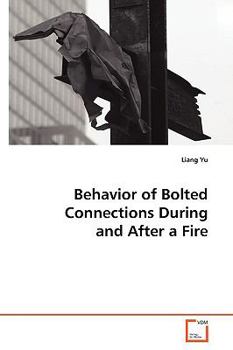 Paperback Behavior of Bolted Connections During and After a Fire Book