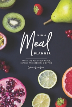 Paperback Weekly Meal Planner: Track and Plan Your Breakfasts, Lunches, Dinners, Snacks and Grocery Shopping Lists: 52 Week Meal Prep & Planning Note Book