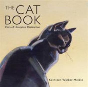 Hardcover The Cat Book: Cats of Historical Distinction Book