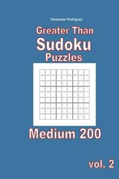 Paperback Greater Than Sudoku Puzzles - Medium 200 vol. 2 Book