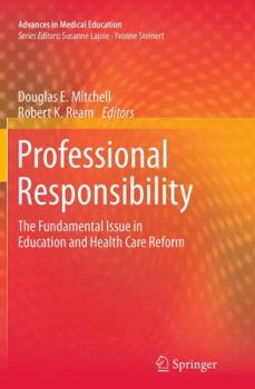 Paperback Professional Responsibility: The Fundamental Issue in Education and Health Care Reform Book