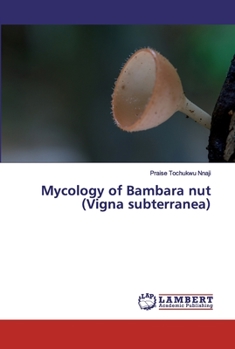 Paperback Mycology of Bambara nut (Vigna subterranea) Book