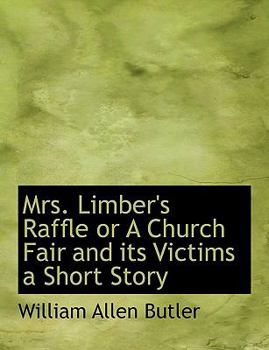 Mrs Limber's Raffle or a Church Fair and Its Victims a Short Story