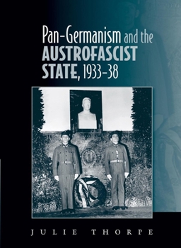 Hardcover Pan-Germanism and the Austrofascist State, 1933-38 Book