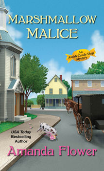 Marshmallow Malice - Book #5 of the An Amish Candy Shop Mystery