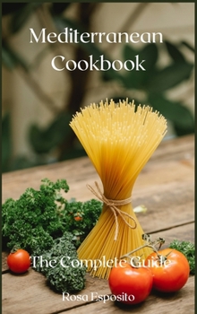 Hardcover Mediterranean Cookbook: The Complete Guide Book