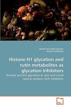 Paperback Histone H1 glycation and rutin metabolites as glycation inhibitors Book