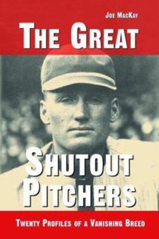 Paperback The Great Shutout Pitchers: Twenty Profiles of a Vanishing Breed Book