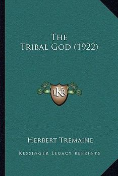 Paperback The Tribal God (1922) Book