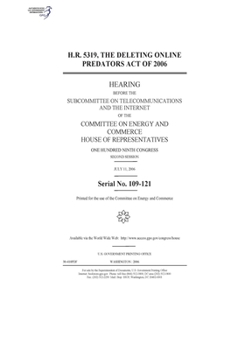 Paperback H.R. 5319, the Deleting Online Predators Act of 2006 Book