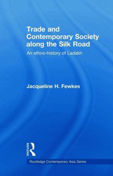 Paperback Trade and Contemporary Society along the Silk Road: An ethno-history of Ladakh Book