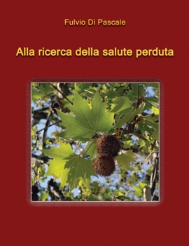 Paperback Alla ricerca della salute perduta [Italian] Book