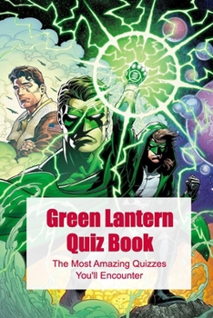 Paperback Green Lantern Quiz Book: The Most Amazing Quizzes You'll Encounter Book