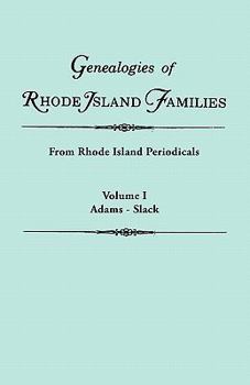 Paperback Genealogies of Rhode Island Families [Articles Extracted] from Rhode Island Periodicals. in Two Volumes. Volume I: Adams - Slack Book