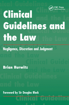 Paperback Clinical Guidelines and the Law: Negligence, Discretion, and Judgement Book