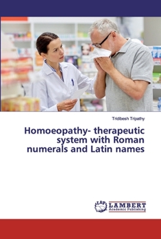 Paperback Homoeopathy- therapeutic system with Roman numerals and Latin names Book