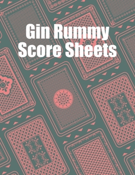 Paperback Gin Rummy Score Sheets: A pad of scoresheets: Perfect for scorekeeping: Vol. 24 Book