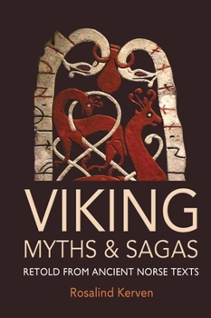 Hardcover Viking Myths and Sagas: Retold from Ancient Norse Texts Book
