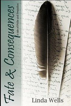 Paperback Fate And Consequences: A Tale Of Pride And Prejudice Book