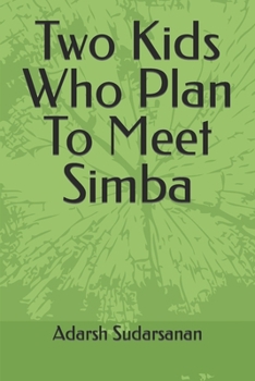 Paperback Two Kids Who Plan To Meet Simba Book