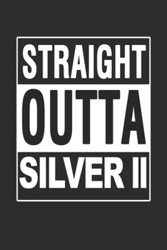 Straight outta Silver 2 Notebook: Straight Outta Silver 2 Moba Notebook or Journal for League Gamer (6x9 inches) cream paper with 120 dot grid pages