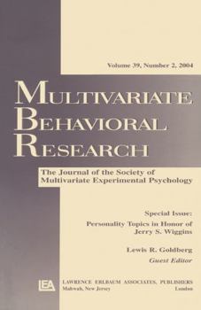 Personality Topics in Honor of Jerry S. Wiggins: A Special Issue of Multivariate Behavioral Research