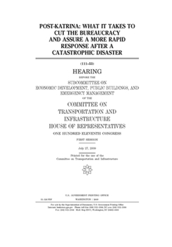 Paperback Post-Katrina: what it takes to cut the bureaucracy and assure a more rapid response after a catastrophic disaster Book