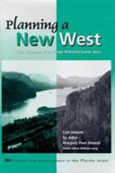 Hardcover Planning a New West: The Columbia River Gorge National Scenic Area Book