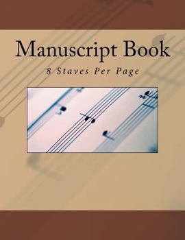 Paperback Manuscript Book: 8 Staves Per Page Book