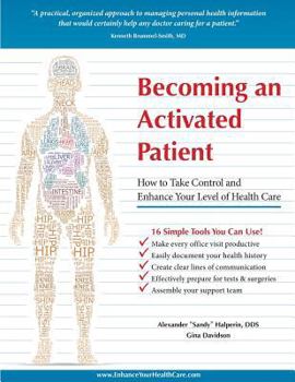 Becoming an Activated Patient: How to Take Control and Enhance Your Level of Health Care