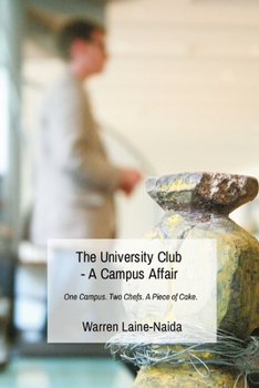 Paperback The University Club - A Campus Affair: One Campus. Two Chefs. A Piece of Cake. Book