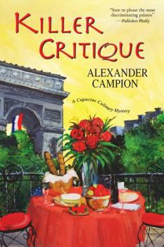 Killer Critique (Capucine Culinary Mysteries, #3) - Book #3 of the Capucine Culinary Mysteries