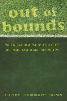 Paperback Out of Bounds: When Scholarship Athletes Become Academic Scholars Book