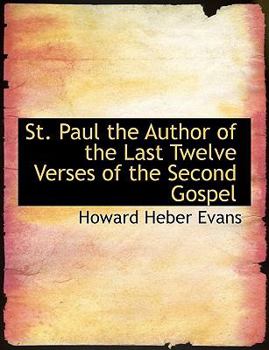 Paperback St. Paul the Author of the Last Twelve Verses of the Second Gospel Book