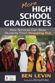 Paperback More High School Graduates: How Schools Can Save Students From Dropping Out Book