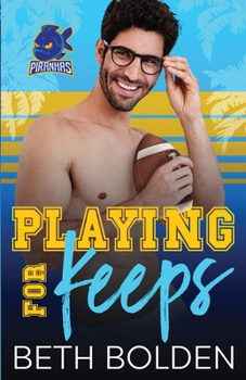 Playing for Keeps - Book #1 of the Miami Piranhas