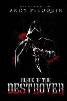 Blade of the Destroyer - Book #1 of the Hero of Darkness