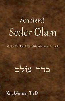 Paperback Ancient Seder Olam: A Christian Translation of the 2000-year-old Scroll Book