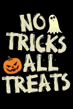 Notebook: Halloween No Tricks All Treats Ghost Trick or Treat Black Lined Journal Writing Diary - 120 Pages 6 x 9