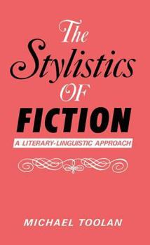 The Stylistics of Fiction: A Literary-Linguistic Approach