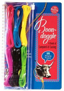 Paperback Boondoggle [With Skeins of Vinyl Lanyard, Key Ring, Bracelet, Clips] Book