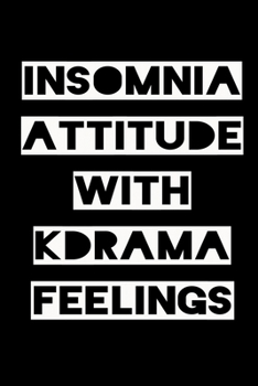 Paperback Insomnia Attitude with Kdrama Feelings: KPOP Fan Gratitude Journal Book 366 Pages 6" x 9" Notebook Book