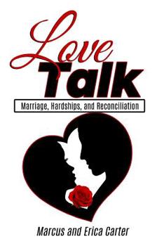Paperback Love Talk: Marriage, Hardships, and Reconciliation Book