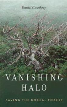 Paperback Vanishing Halo: Saving the Boreal Forest Book